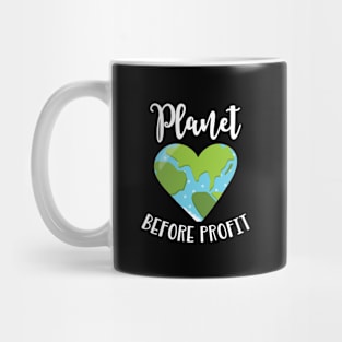 Planet Before Profit Earth Day product Mug